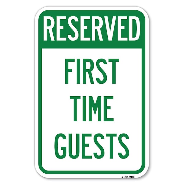 Reserved First Time Guests Heavy-Gauge Aluminum Sign, 12" x 18", A-1218-23218
